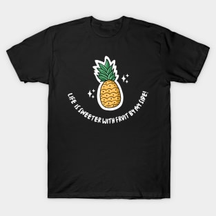 Life Is Sweeter With Fruit By My Side! T-Shirt